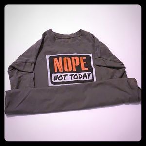 “Nope Not Today” Shirt